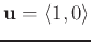$\displaystyle \mathbf{u} = \langle 1, 0 \rangle$
