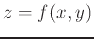 $z=f(x,y)$