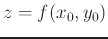 $\displaystyle z=f(x_0,y_0)$