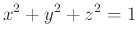 $\displaystyle x^2+y^2+z^2=1$