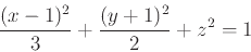 \begin{displaymath}\frac{(x-1)^2}{3}+\frac{(y+1)^2}{2}+z^2=1 \end{displaymath}