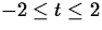 $-2\leq t\leq 2$