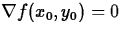 $\nabla f(x_0,y_0) = 0$