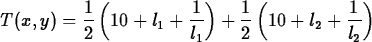 \begin{maplelatex}
\begin{displaymath}
T(x,y) = \displaystyle\frac{1}{2}\left(10...
 ...ft(10 + l_2 +
\displaystyle\frac{1}{l_2}\right)\end{displaymath}\end{maplelatex}