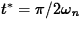 $t^* = \pi / 2\omega_n$