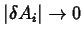 $ \vert\delta A_i\vert\rightarrow 0$