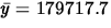 $\bar{y} = 179717.7$