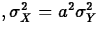 $,
 \sigma^2_X=a^2\sigma^2_Y$