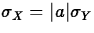 $\sigma_X=\vert a\vert\sigma_Y$