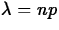 $\lambda=np$