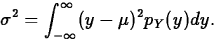 \begin{displaymath}
\sigma^2=\int_{-\infty}^\infty (y-\mu)^2 p_Y(y) dy.\end{displaymath}