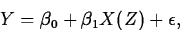 \begin{displaymath}
Y=\beta_0+\beta_1X(Z)+\epsilon,\end{displaymath}