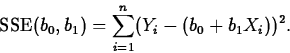 \begin{displaymath}
\mbox{SSE}(b_{0},b_{1})=\sum_{i=1}^{n}(Y_{i}-(b_0+b_1X_{i}))^{2}.\end{displaymath}