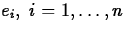 $e_i,~ i=1, \ldots, n$