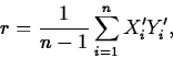 \begin{displaymath}
r=\frac{1}{n-1} \sum_{i=1}^{n}X_{i}^{\prime} Y_{i}^{\prime},\end{displaymath}