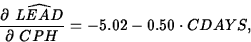 \begin{displaymath}
\frac{\partial~ \widehat{LEAD}}{\partial~ CPH}=-5.02-0.50\cdot CDAYS,\end{displaymath}