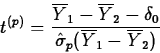 \begin{displaymath}
t^{(p)}=\frac{\overline{Y}_1-\overline{Y}_2-\delta_0}{\hat{\sigma}_p(\overline{Y}_1-\overline{Y}_2)}\end{displaymath}