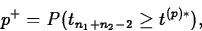 \begin{displaymath}
p^+=P(t_{n_1+n_2-2} \geq t^{(p)*}),\end{displaymath}