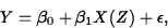 \begin{displaymath}
Y=\beta_0+\beta_1X(Z)+\epsilon,\end{displaymath}