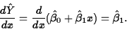 \begin{displaymath}
\frac{d\hat{Y}}{dx}=\frac{d}{dx}(\hat{\beta}_0+\hat{\beta}_1x)=
\hat{\beta}_1.\end{displaymath}