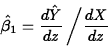 \begin{displaymath}
\hat{\beta}_1=\frac{d\hat{Y}}{dz}\left/\frac{dX}{dz}\right.\end{displaymath}