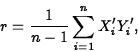 \begin{displaymath}
r=\frac{1}{n-1} \sum_{i=1}^{n}X_{i}^{\prime} Y_{i}^{\prime},\end{displaymath}