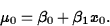 \begin{displaymath}
\mu_0=\beta_0+\beta_1 x_0.\end{displaymath}