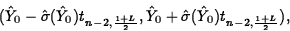 \begin{displaymath}
(\hat{Y}_0-\hat{\sigma}(\hat{Y}_0)t_{n-2,\frac{1+L}{2}} ,\hat{Y}_0+\hat{\sigma}(\hat{Y}_0)
t_{n-2,\frac{1+L}{2}}),\end{displaymath}