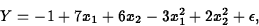 \begin{displaymath}
Y = -1+7x_1+6x_2-3x_1^2+2x_2^2+\epsilon,\end{displaymath}