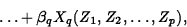 \begin{displaymath}
\ldots + \beta_q X_q(Z_1,Z_2, \ldots, Z_p),\end{displaymath}