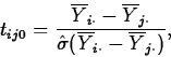 \begin{displaymath}
t_{ij0}=\frac{\overline{Y}_{i\cdot}-\overline{Y}_{j\cdot}}
{\hat{\sigma}(\overline{Y}_{i\cdot}-\overline{Y}_{j\cdot})},\end{displaymath}