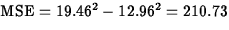 $\mbox{MSE}=19.46^2-12.96^2=210.73$