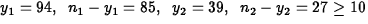 $y_1 = 94,\;\; n_1 -
 y_1 = 85,\;\; y_2 = 39,\;\; n_2 - y_2 = 27 \geq 10$