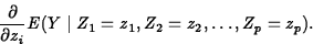\begin{displaymath}
\frac{\partial}{\partial z_i} E(Y\mid Z_1=z_1, Z_2=z_2, \ldots,
Z_p=z_p).\end{displaymath}