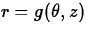 $r=g(\theta,z)$